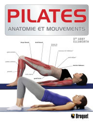 Title: Pilates: Anatomie et mouvements, Author: Abby Ellsworth