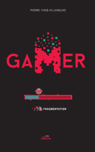 Title: Gamer 03: Fragmentation, Author: Pierre-Yves Villeneuve