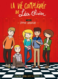 Title: La vie compliquée de Léa Olivier tome 0 : le roman graphique, Author: Catherine Girard-Audet