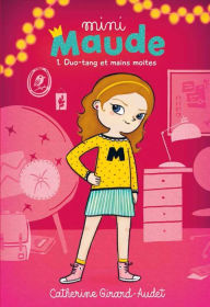 Title: Mini Maude Tome 1, Author: Catherine Girard-Audet