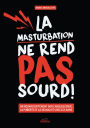 La masturbation ne rend pas sourd!