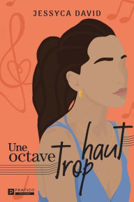 Title: Une octave trop haut, Author: Jessyca David