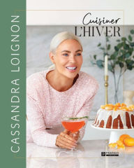 Title: Cuisiner l'hiver, Author: Cassandra Loignon