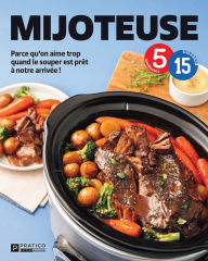 Title: Mijoteuse: Parce qu'on aime trop quand le souper est prêt à notre arrivée !, Author: Pratico Édition Cuisine