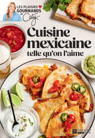 Title: Cuisine mexicaine telle qu'on l'aime, Author: Pratico Édition Cuisine