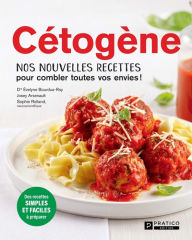 Title: Cétogène: Nos nouvelles recettes pour combler toutes vos envies!, Author: Josey Arsenault