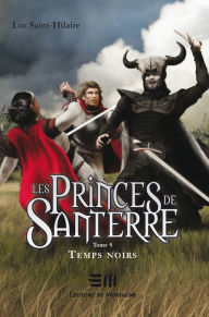 Title: Les Princes de Santerre 4 : Temps noirs, Author: Saint-Hilaire Luc