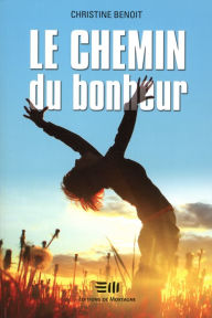 Title: Chemin du bonheur Le, Author: Benoit Christine