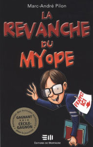 Title: La revanche du myope, Author: Marc-André Pilon