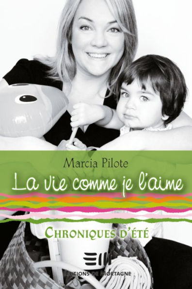 La vie comme je l'aime - Chroniques d'été