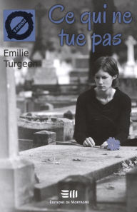 Title: Ce qui ne tue pas, Author: Marie Blanc