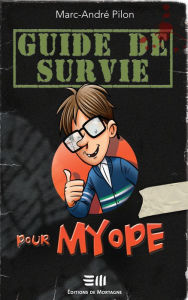 Title: Guide de survie pour myope, Author: Marc-André Pilon