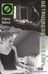 Title: Détruiredesvies.com (25), Author: Dïana Bélice