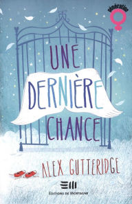 Title: Une dernière chance, Author: Gutteridge Alex