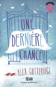 Title: Une dernière chance, Author: Alex Gutteridge