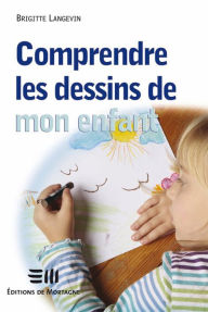 Title: Comprendre les dessins de mon enfant, Author: Langevin Brigitte