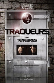 Title: Traqueurs 02 : Ténèbres, Author: Mario Boivin