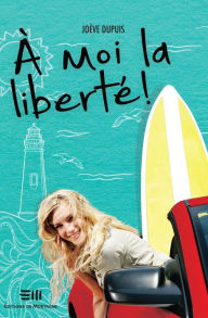 Title: À moi la liberté!, Author: JoÈve Dupuis