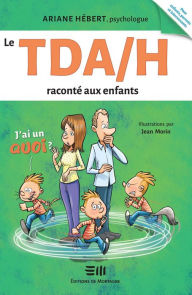 Title: Le TDA/H raconté aux enfants: Ariane Hébert, psychologue, Author: Moon Revenge