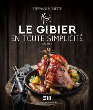 Title: Le gibier en toute simplicité 02, Author: Stéphane Monette