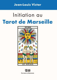 Title: Initiation au Tarot de Marseille, Author: Be Bi Bernard