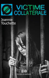 Title: Victime collatérale (45), Author: Joannie Touchette