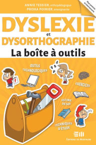 Title: Dyslexie et dysorthographie - La boîte à outils, Author: Priska Poirier