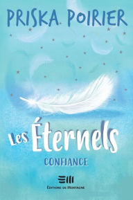 Title: Les Éternels - Confiance: Confiance, Author: Priska Poirier