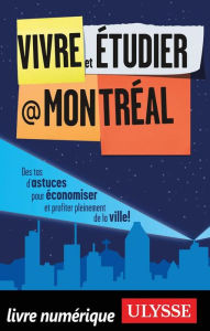 Title: Vivre et étudier à Montréal, Author: Jean-François Vinet