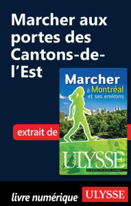 Title: Marcher aux portes des Cantons-de-l'Est, Author: Yves Séguin