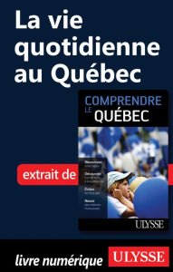 Title: La vie quotidienne au Québec, Author: Ludovic Hirtzmann