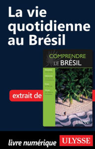 Title: La vie quotidienne au Brésil, Author: Natasha Prévost