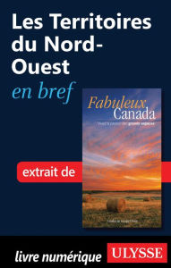 Title: Les Territoires du Nord-Ouest en bref, Author: Collectif