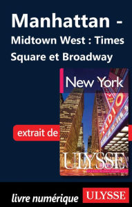 Title: Manhattan - Midtown West : Times Square et Broadway, Author: Collectif