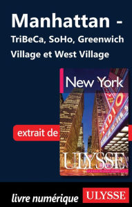 Title: Manhattan - TriBeCa, SoHo, Greenwich Village et West Village, Author: Collectif