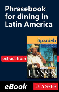 Title: Phrasebook for dining in Latin America, Author: Collective