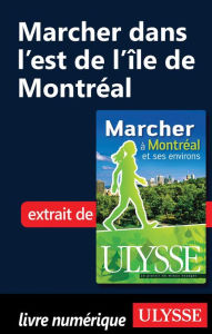 Title: Marcher dans l'est de l'île de Montréal, Author: Yves Séguin