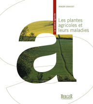 Title: Les plantes agricoles et leurs maladies, Author: Roger Doucet