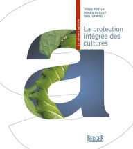 Title: La protection intégrée des cultures, Author: Josée Fortin