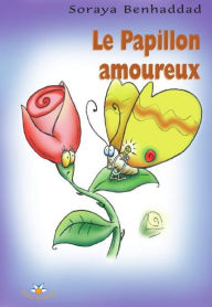 Title: Le Papillon amoureux, Author: Soraya Benhaddad