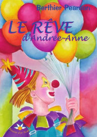 Title: Le rêve d'Andrée-Anne, Author: Berthier Pearson