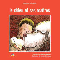 Title: Le chien et ses maîtres, Author: Marguerite Maillet