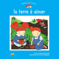 Title: La terre à aimer, Author: Denise Paquette