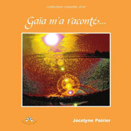 Title: Gaïa m'a raconté, Author: Jocelyne Poirier