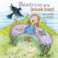 Title: Béatrice et le Quiscale bronzé, Author: Marie-Claire Pître