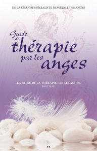 Title: Guide de thérapie par les anges, Author: Doreen Virtue