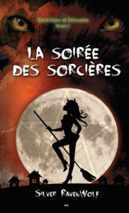 Title: La soirée des sorcières: La soirée des sorcières, Author: Silver RavenWolf