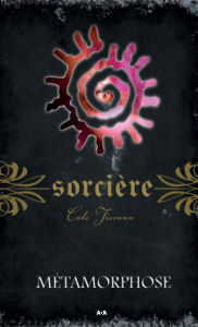 Title: Sorcière: Métamorphose, Author: Cate Tiernan