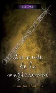 Title: La muse de la magicienne: La muse de la magicienne, Author: Linda Joy Singleton