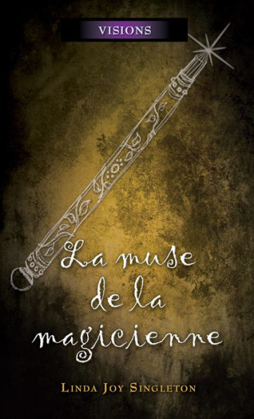 La muse de la magicienne: La muse de la magicienne